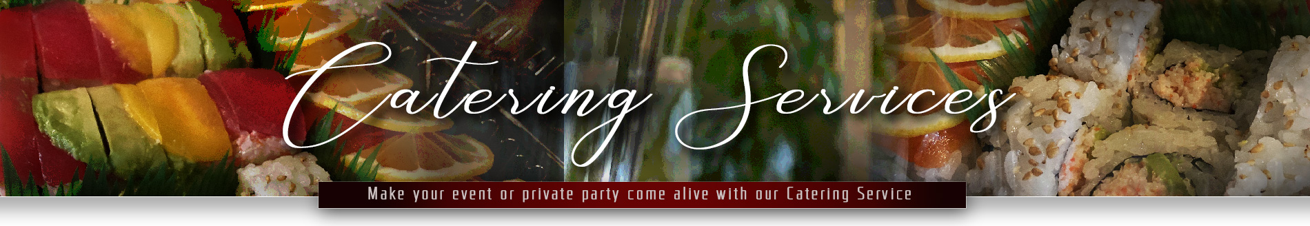 we make your event or private party come alive with our catering service